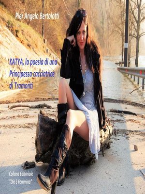 cover image of Katya la poesia di una Principessa cacciatrice di tramonti